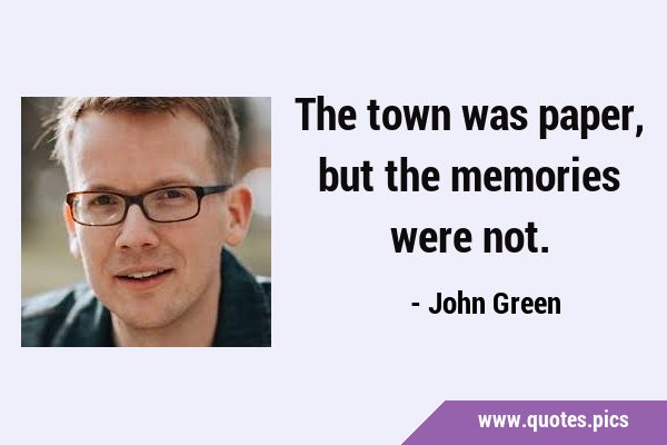 The town was paper, but the memories were …