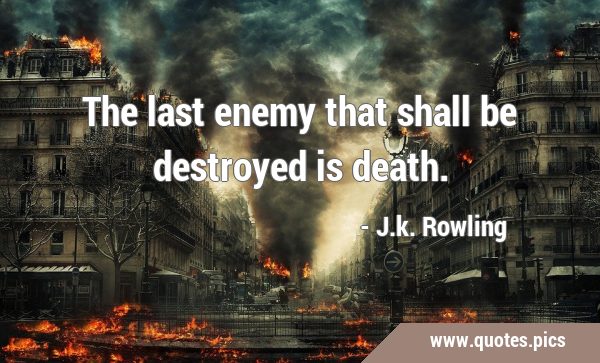 The last enemy that shall be destroyed is …