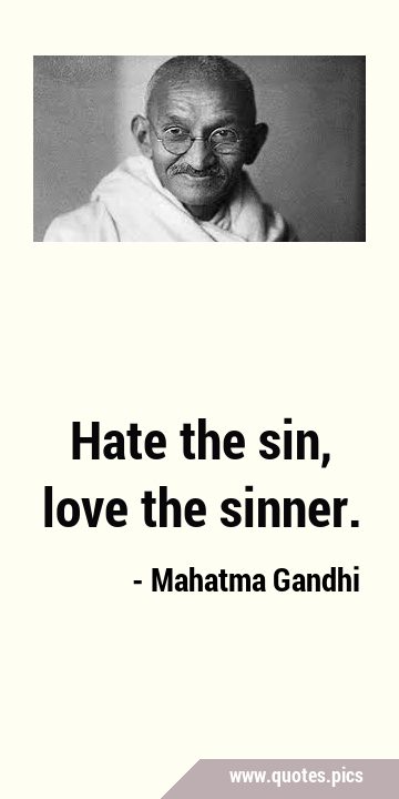 Hate the sin, love the …