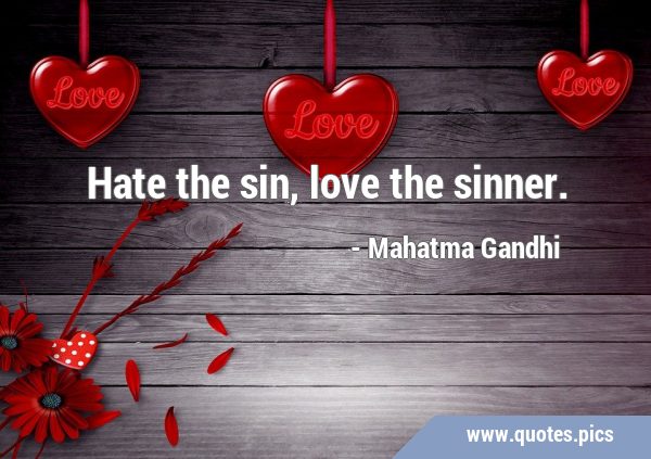 Hate the sin, love the …