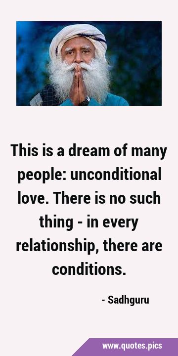 This is a dream of many people: unconditional love. There is no such thing - in every relationship, …