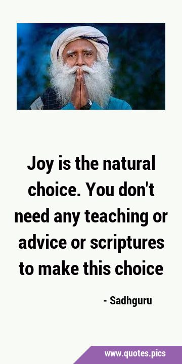 Joy is the natural choice. You don