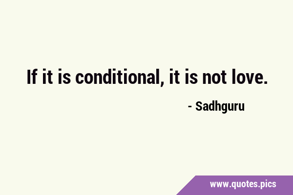 If it is conditional, it is not …
