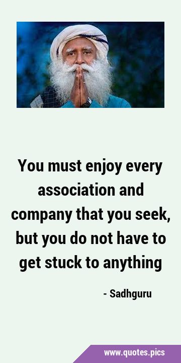 You must enjoy every association and company that you seek, but you do not have to get stuck to …