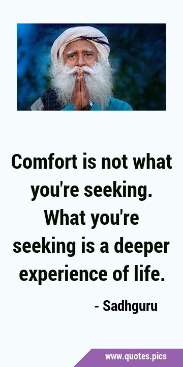 Comfort is not what you
