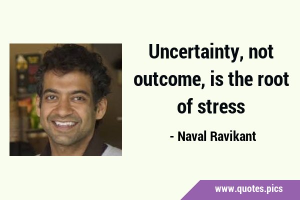 Uncertainty, not outcome, is the root of …