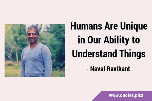 Humans Are Unique in Our Ability to Understand …