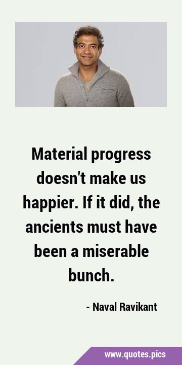 Material progress doesn