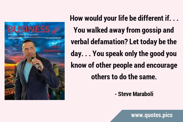 How would your life be different if... You walked away from gossip and verbal defamation? Let today …