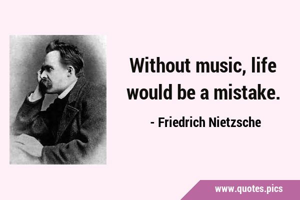 Without music, life would be a …