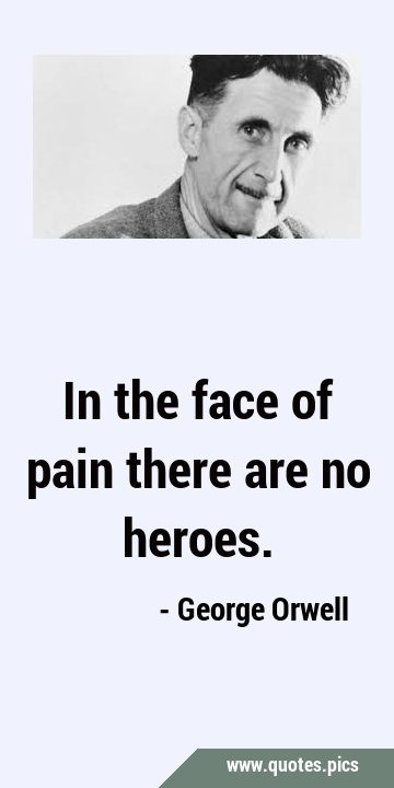 In the face of pain there are no …
