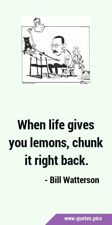 When life gives you lemons, chunk it right …
