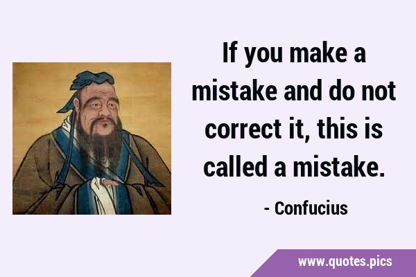If you make a mistake and do not correct it, this is called a …