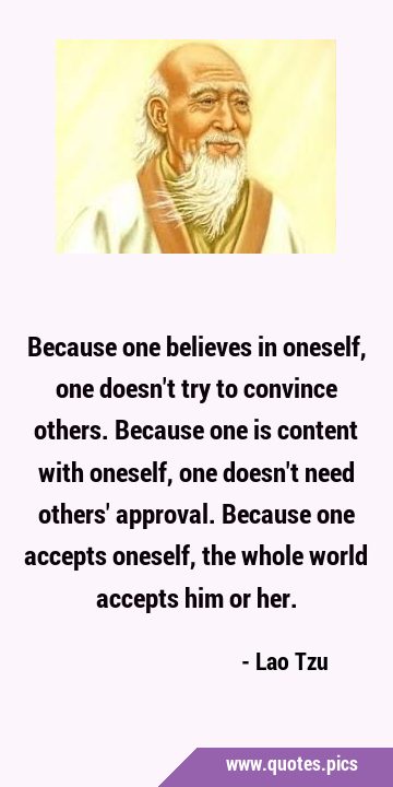 Because one believes in oneself, one doesn