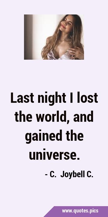 Last night I lost the world, and gained the …
