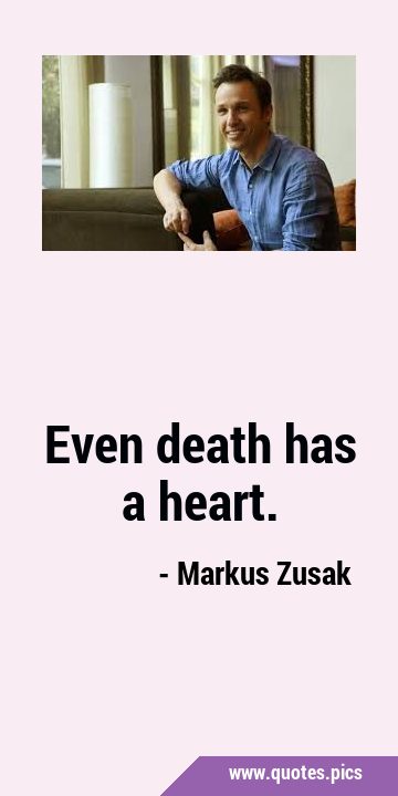 Even death has a …