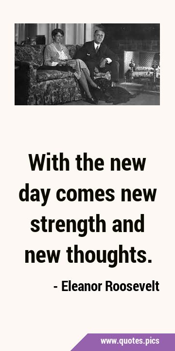 With the new day comes new strength and new …