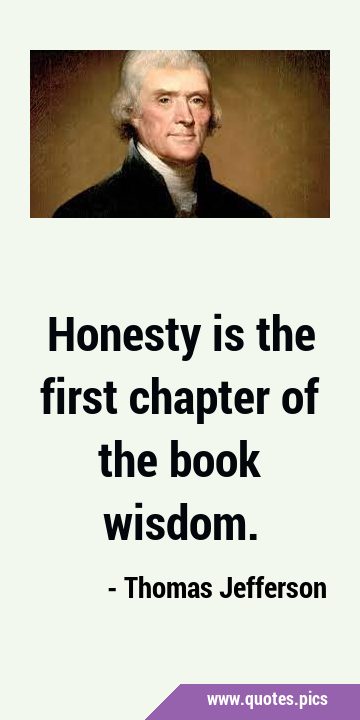 Honesty is the first chapter of the book …
