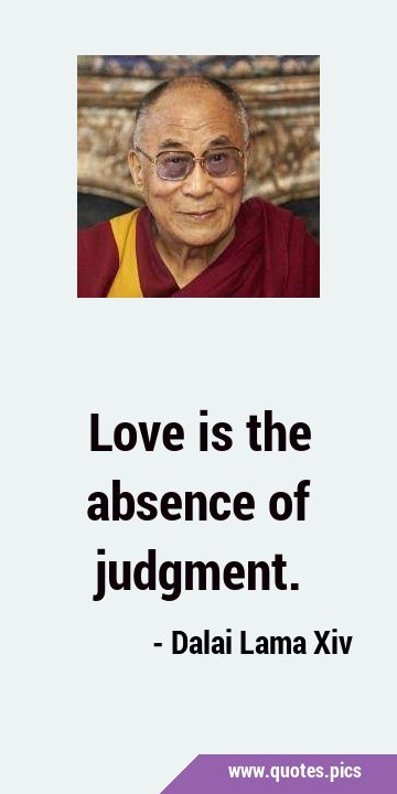 Love is the absence of …