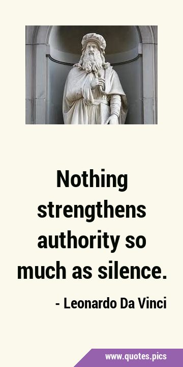 Nothing strengthens authority so much as …