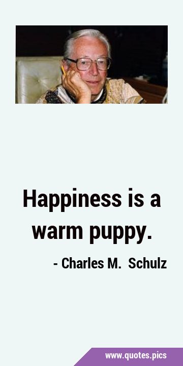 Happiness is a warm …