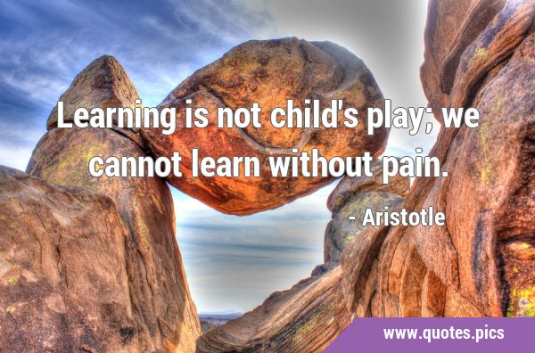 Learning is not child