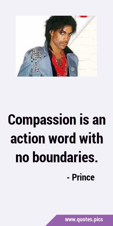 Compassion is an action word with no …