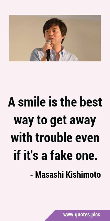 A smile is the best way to get away with trouble even if it