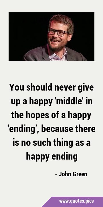 You should never give up a happy 