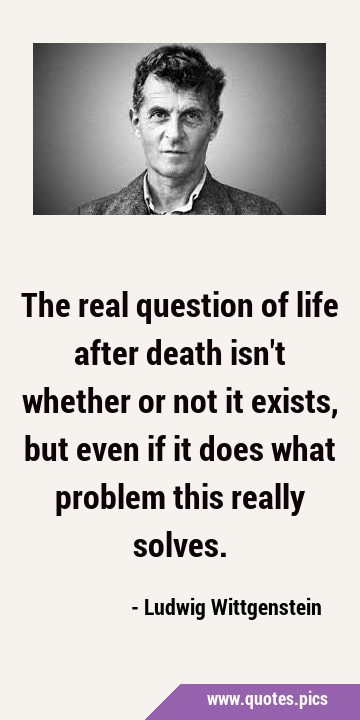 The real question of life after death isn
