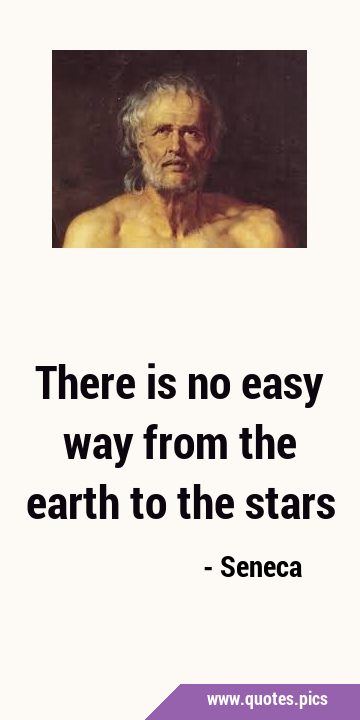 There is no easy way from the earth to the …
