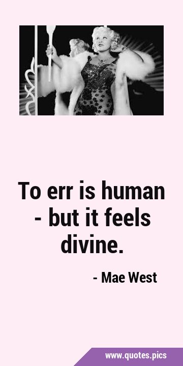 To err is human - but it feels …