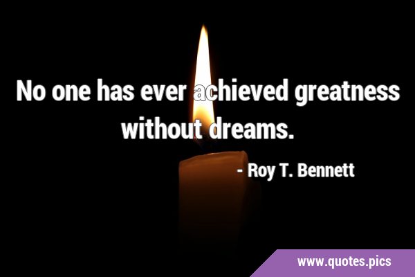 No one has ever achieved greatness without …
