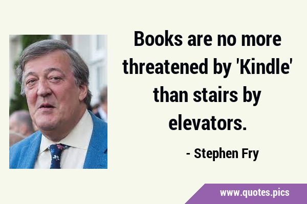 Books are no more threatened by 