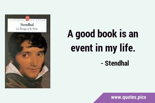 A good book is an event in my …