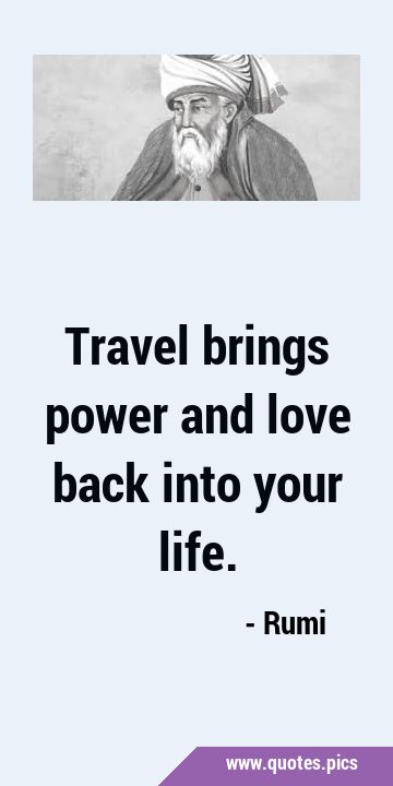 Travel brings power and love back into your …