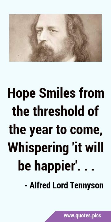 Hope Smiles from the threshold of the year to come, Whispering 