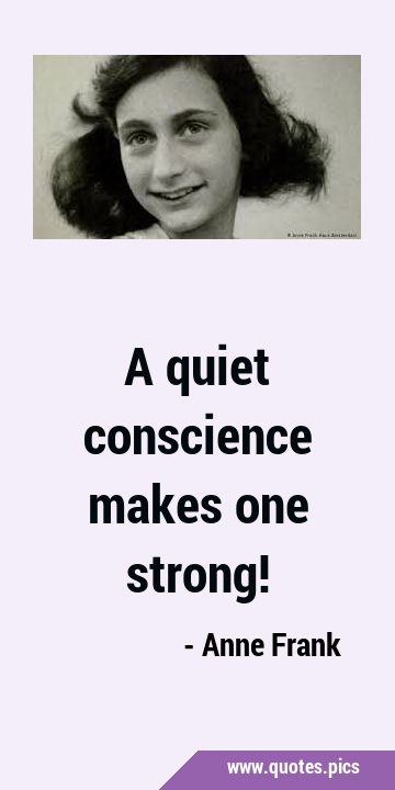 A quiet conscience makes one …