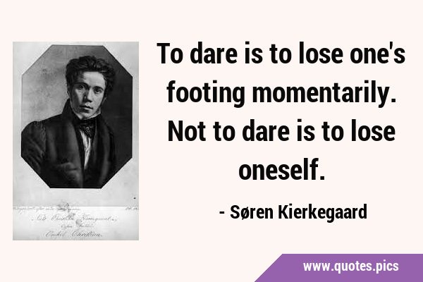 To dare is to lose one