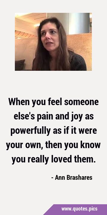 When you feel someone else