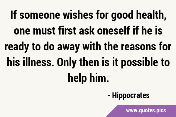 If someone wishes for good health, one must first ask oneself if he is ready to do away with the …