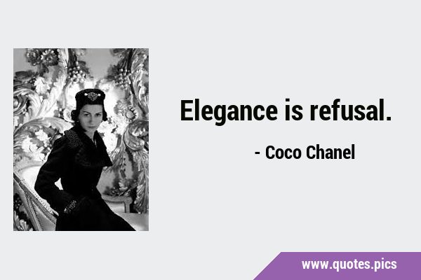 Elegance is …