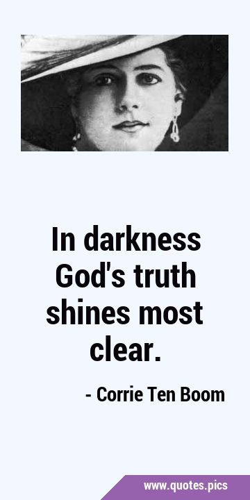 In darkness God