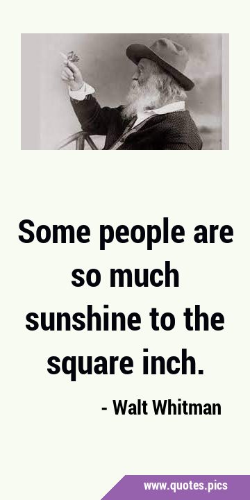 Some people are so much sunshine to the square …