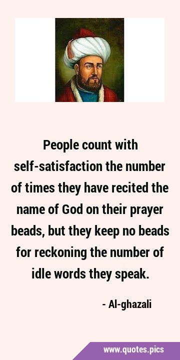 People count with self-satisfaction the number of times they have recited the name of God on their …