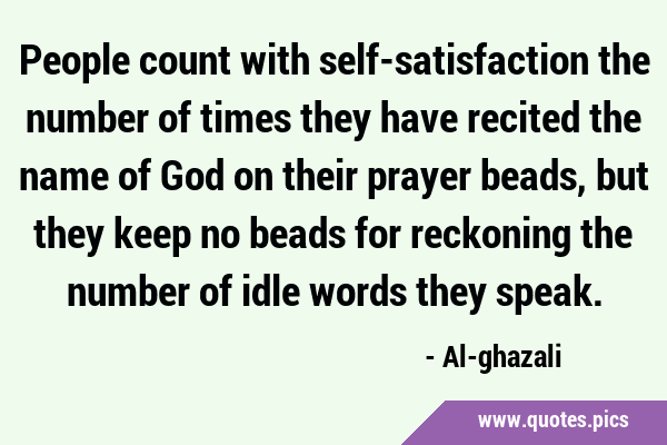 People count with self-satisfaction the number of times they have recited the name of God on their …