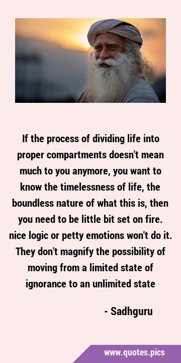 If the process of dividing life into proper compartments doesn