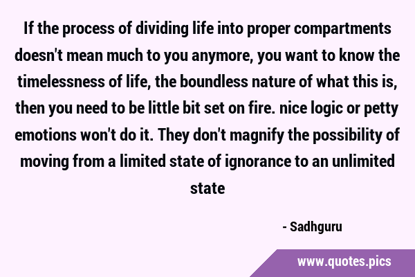If the process of dividing life into proper compartments doesn
