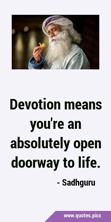Devotion means you