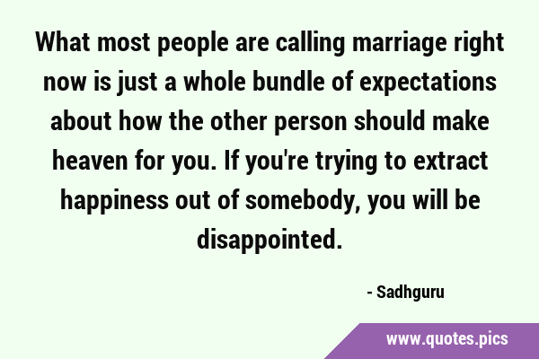 What most people are calling marriage right now is just a whole bundle of expectations about how …